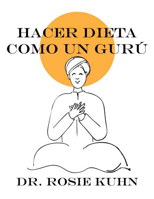 Book cover of Hacer dieta como un gurú
