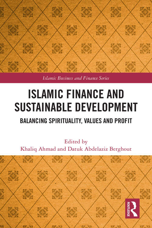 Book cover of Islamic Finance and Sustainable Development: Balancing Spirituality, Values and Profit (1) (Islamic Business and Finance Series)