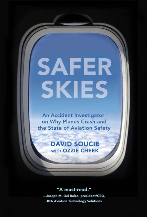 Safer Skies: An Accident Investigator on Why Planes Crash and the State of Aviation Safety
