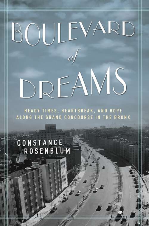 Book cover of Boulevard of Dreams: Heady Times, Heartbreak, and Hope along the Grand Concourse in the Bronx