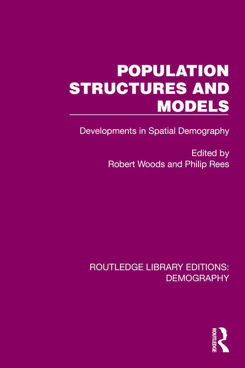 Book cover of Population Structures and Models: Developments in Spatial Demography (Routledge Library Editions: Demography #14)