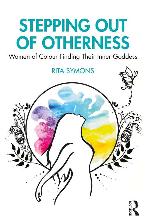 Book cover of Stepping Out of Otherness: Women of Colour Finding Their Inner Goddess