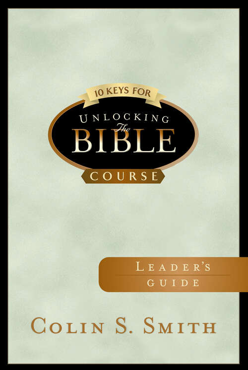 Book cover of 10 Keys for Unlocking the Bible Leader's Guide (New Edition) (Ten Keys Unlocking the Bible)