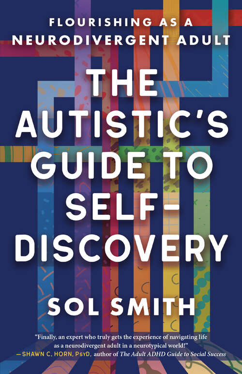 Book cover of The Autistic's Guide to Self-Discovery: Flourishing as a Neurodivergent Adult