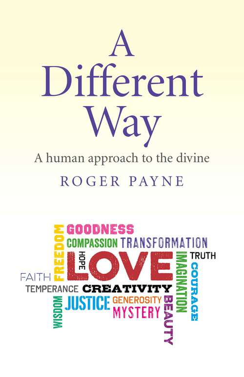 Book cover of A Different Way: A Human Approach to the Divine