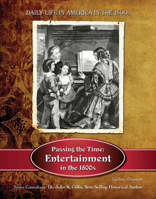 Book cover of Passing the Time: Entertainment in the 1800s (Daily Life in America in the 1800s)