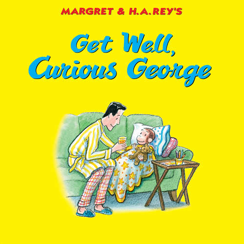 Book cover of Get Well, Curious George (Curious George)