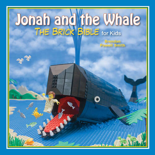Jonah and the Whale: The Brick Bible for Kids (Brick Bible for Kids)