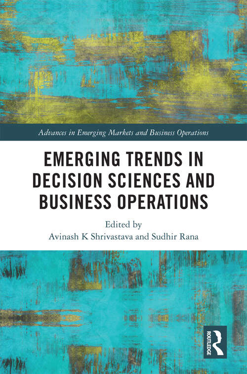Book cover of Emerging Trends in Decision Sciences and Business Operations (Advances in Emerging Markets and Business Operations)