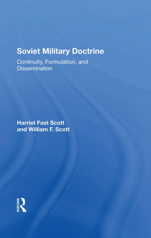 Soviet Military Doctrine: Continuity, Formulation, And Dissemination (Strategy Papers Ser. #No. 26)