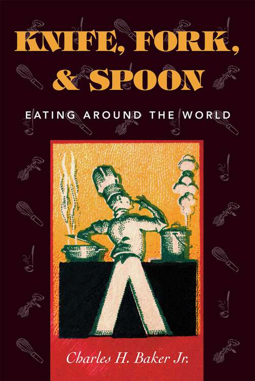 Book cover of Knife, Fork and Spoon: Eating Around the World