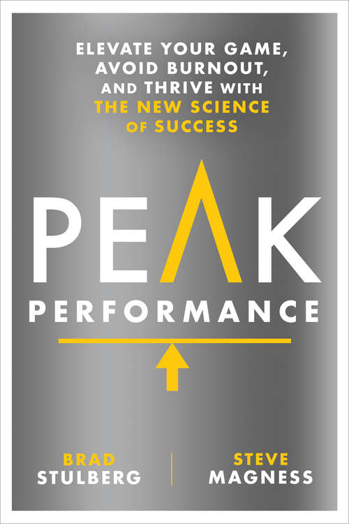 Book cover of Peak Performance: Elevate Your Game, Avoid Burnout, and Thrive with the New Science of Success