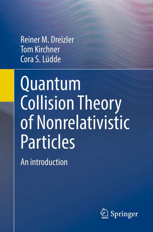 Book cover of Quantum Collision Theory of Nonrelativistic Particles: An Introduction (1st ed. 2022)