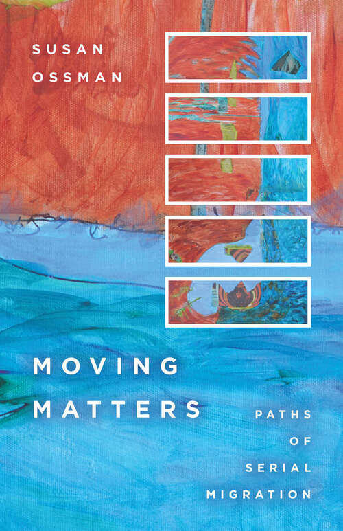 Book cover of Moving Matters: Paths of Serial Migration