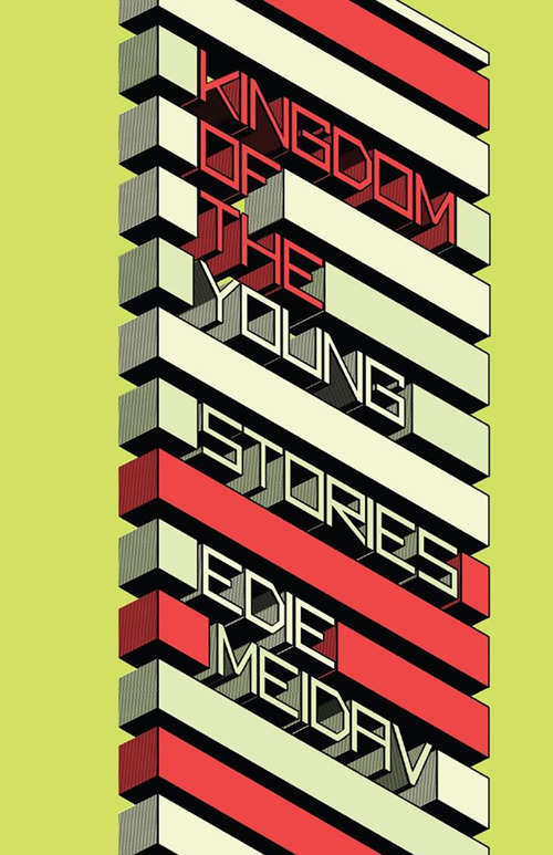 Book cover of Kingdom of the Young: Stories