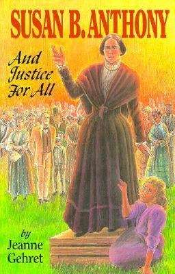 Book cover of Susan B. Anthony: And Justice for All