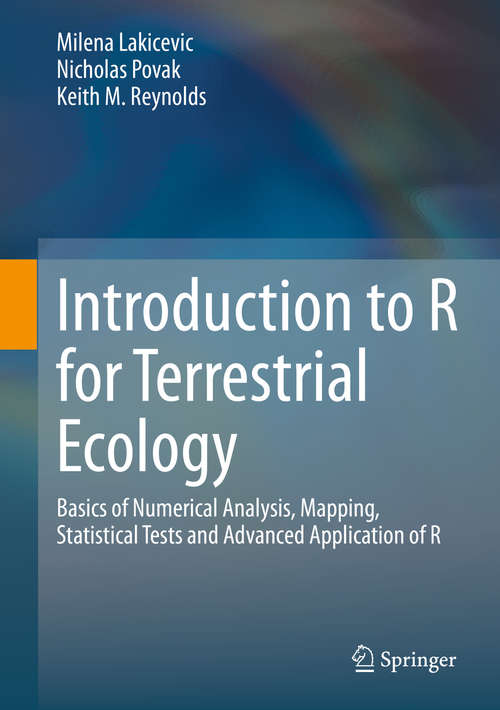 Book cover of Introduction to R for Terrestrial Ecology: Basics of Numerical Analysis, Mapping, Statistical Tests and Advanced Application of R (1st ed. 2020)