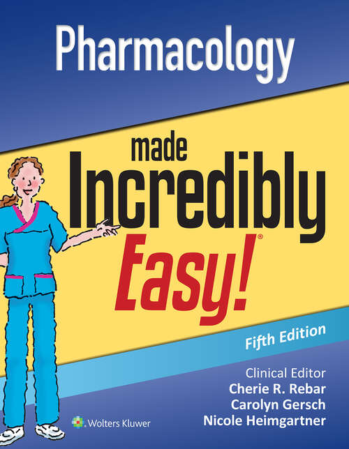 Book cover of Pharmacology Made Incredibly Easy (5) (Incredibly Easy! Series®)