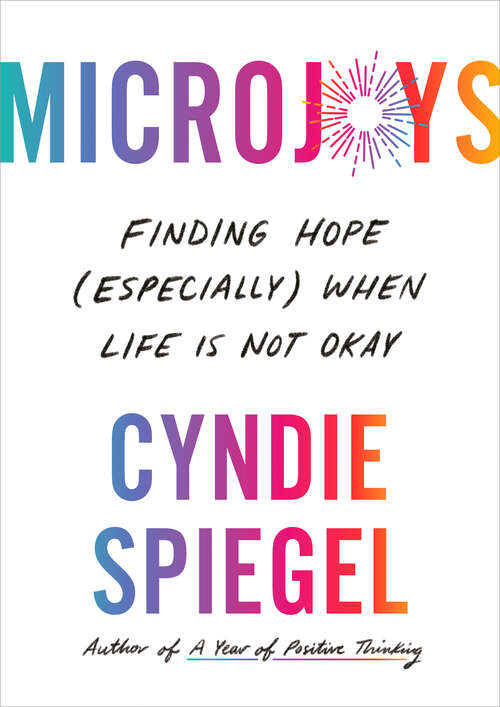 Book cover of Microjoys: Finding Hope (Especially) When Life Is Not Okay