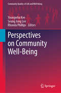 Perspectives on Community Well-Being (Community Quality-of-Life and Well-Being)