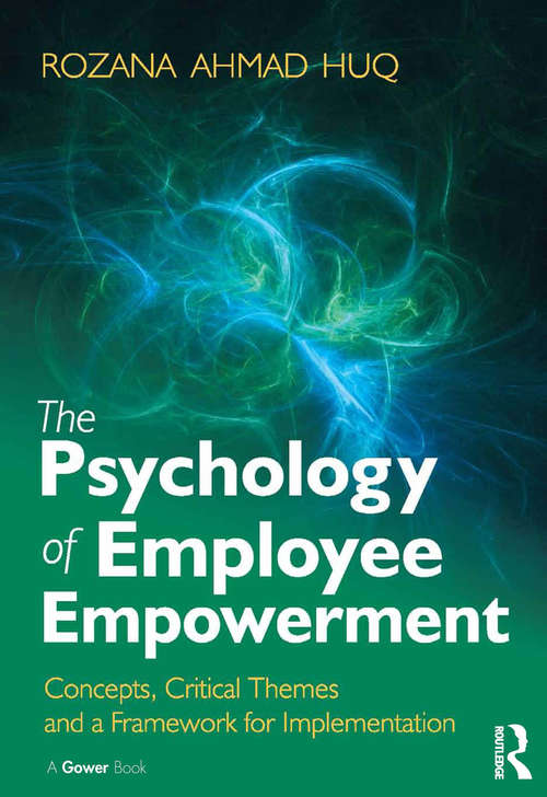 Book cover of The Psychology of Employee Empowerment: Concepts, Critical Themes and a Framework for Implementation