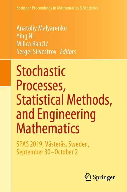 Stochastic Processes, Statistical Methods, and Engineering Mathematics: Spas 2019, Västerås, Sweden, September 30 - October 2 (Springer Proceedings In Mathematics And Statistics Series #408)