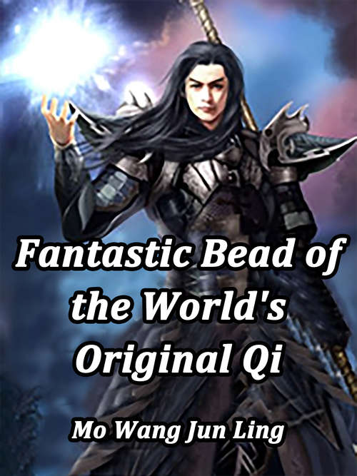 Fantastic Bead of the World's Original Qi: Volume 9 (Volume 9 #9)