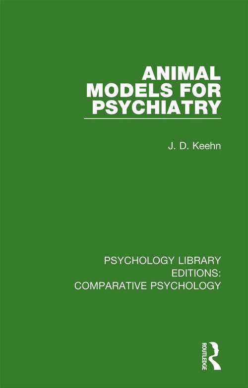 Book cover of Animal Models for Psychiatry (Psychology Library Editions: Comparative Psychology)