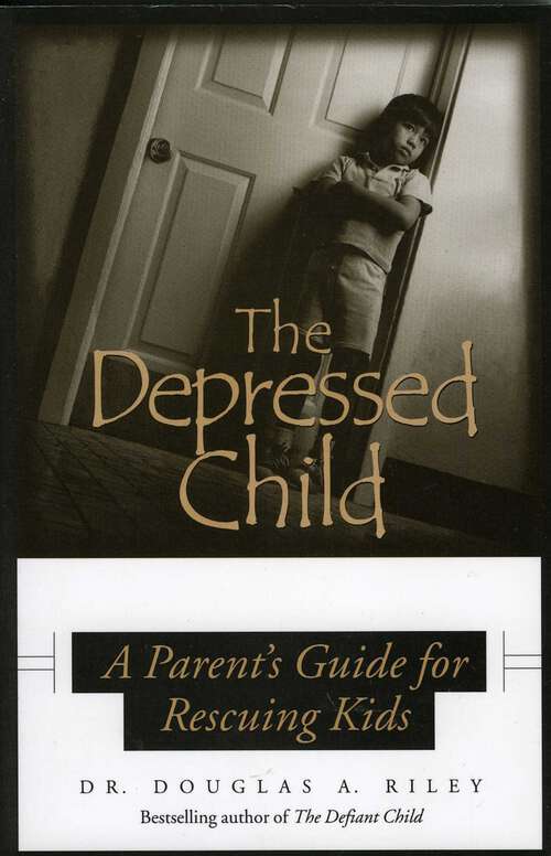 Book cover of Depressed Child: A Parent's Guide for Rescusing Kids