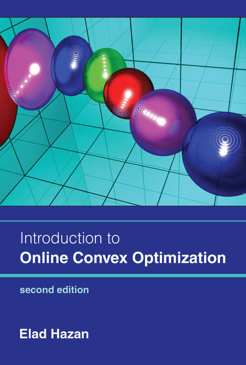 Book cover of Introduction to Online Convex Optimization, second edition (Adaptive Computation and Machine Learning series)