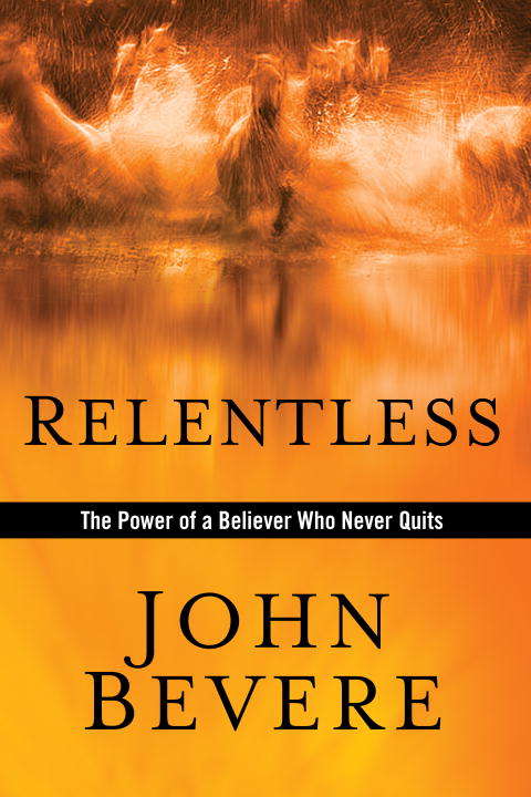 Book cover of Relentless: The Power You Need to Never Give Up
