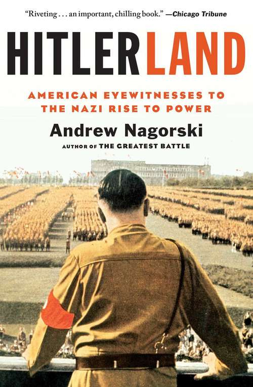 Book cover of Hitlerland: American Eyewitnesses to the Nazi Rise to Power