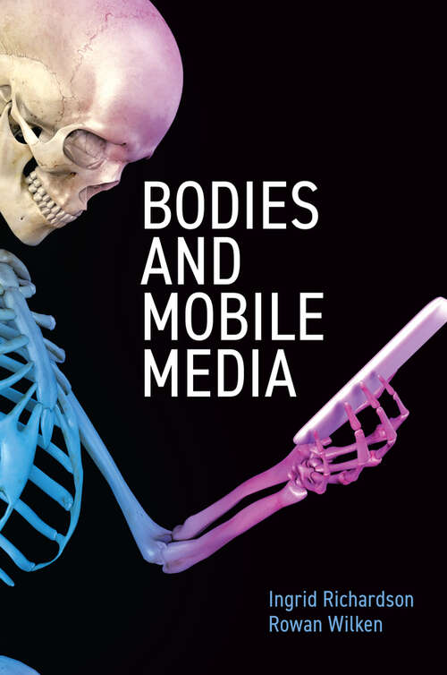 Book cover of Bodies and Mobile Media