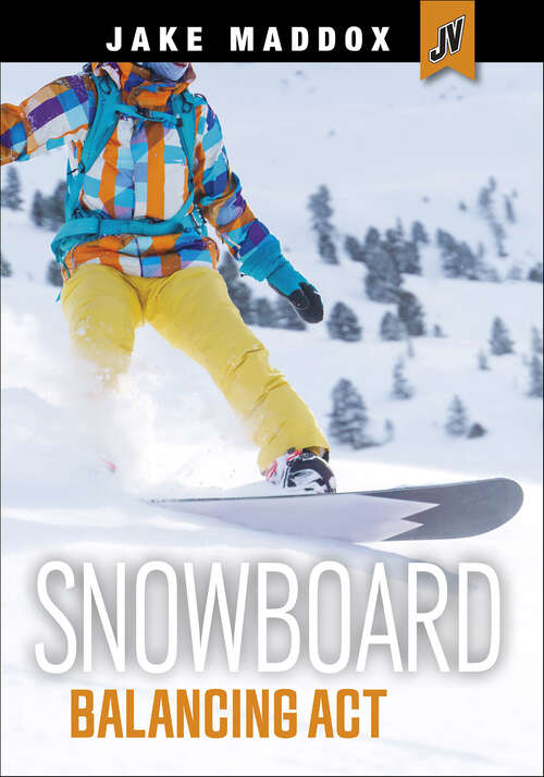 Book cover of Snowboard Balancing Act (Jake Maddox JV)