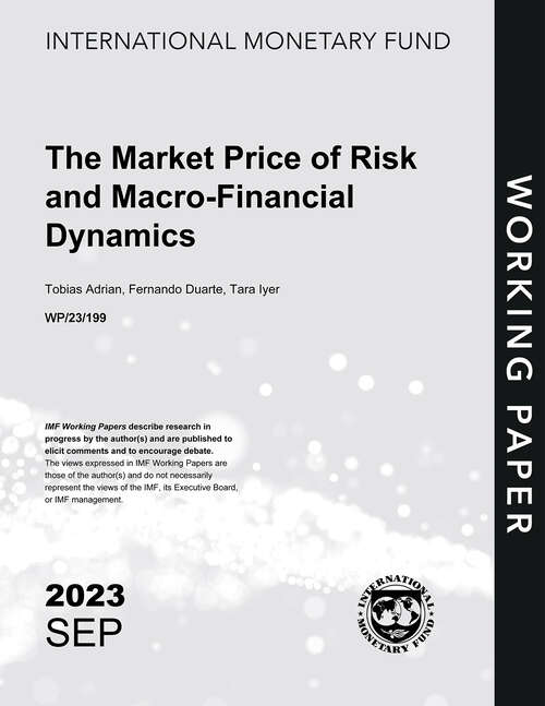 Book cover of The Market Price of Risk and Macro-Financial Dynamics (Imf Working Papers)