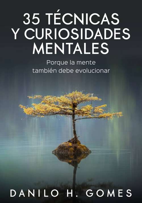 Book cover of 35 Técnicas (y Curiosidades) mentales: Porque la mente también debe evolucionar