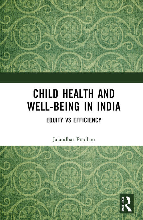 Book cover of Child Health and Well-being in India: Equity vs Efficiency