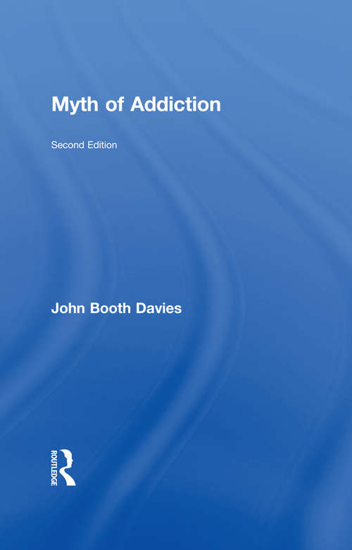 Myth of Addiction: Second Edition