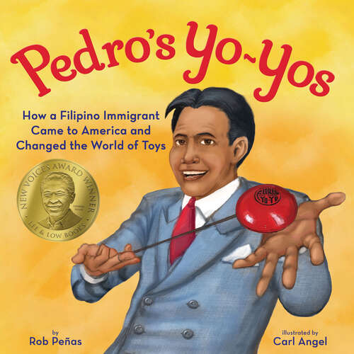 Book cover of Pedro's Yo-Yos: How a Filipino Immigrant Came to America and Changed the World of Toys