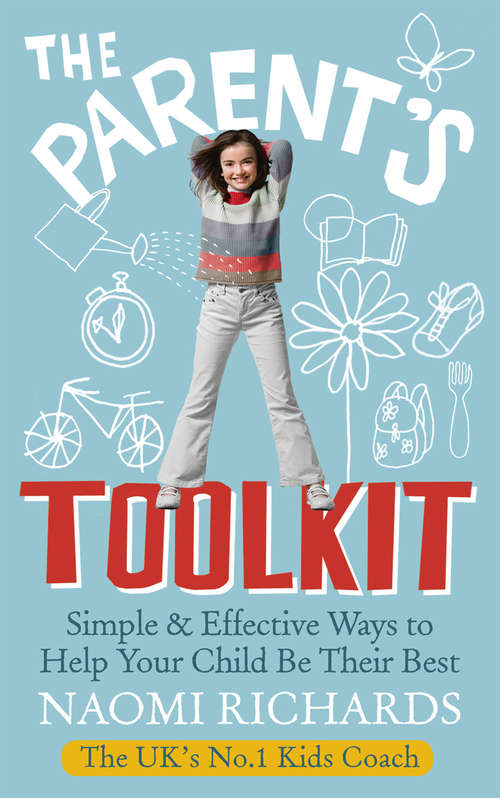 Book cover of The Parent's Toolkit: Simple & Effective Ways to Help Your Child Be Their Best