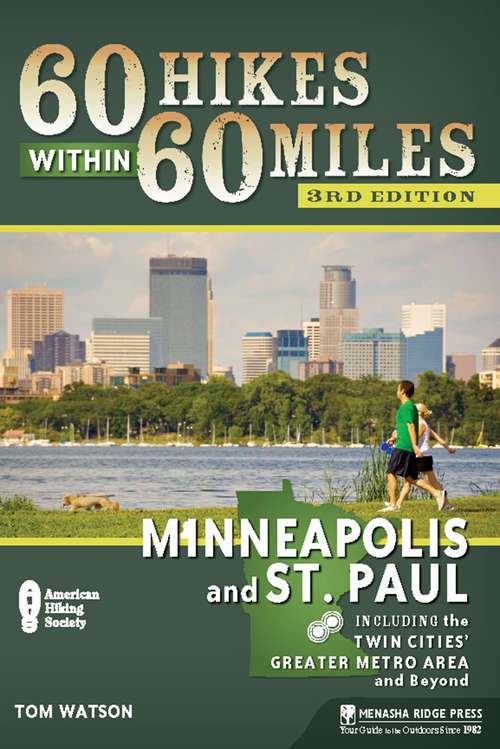 Book cover of 60 Hikes Within 60 Miles: Minneapolis and St. Paul