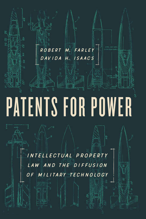 Book cover of Patents for Power: Intellectual Property Law and the Diffusion of Military Technology