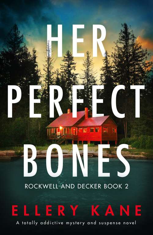 Her Perfect Bones: A totally addictive mystery and suspense novel (Rockwell and Decker #2)
