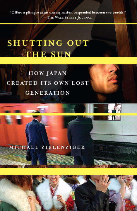 Book cover of Shutting Out the Sun: How Japan Created Its Own Lost Generation