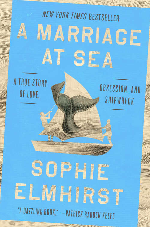 Book cover of A Marriage at Sea: A True Story of Love, Obsession, and Shipwreck