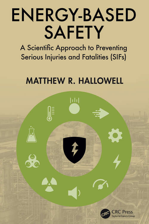 Book cover of Energy-Based Safety: A Scientific Approach to Preventing Serious Injuries and Fatalities (SIFs) (1)