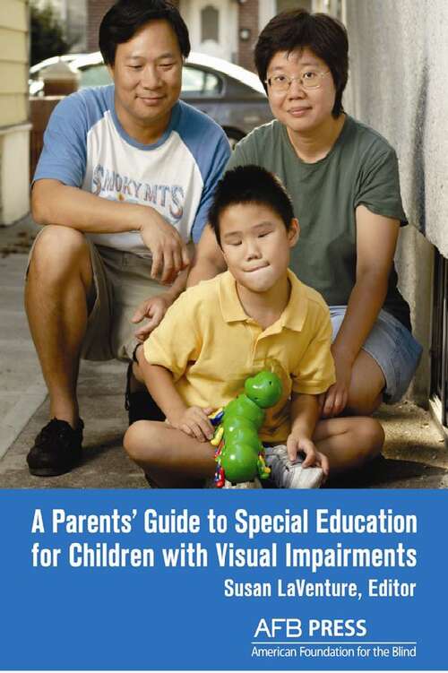 Book cover of A Parents' Guide to Special Education for Children with Visual Impairments
