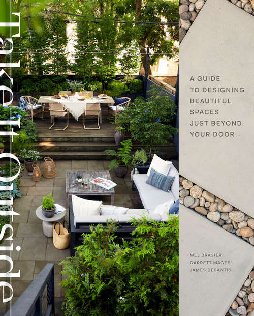 Book cover of Take It Outside: A Guide to Designing Beautiful Spaces Just Beyond Your Door: An Interior Design Book