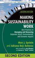 Making Sustainability Work: Best Practices in Managing and Measuring Corporate Social, Environmental and Economic Impacts