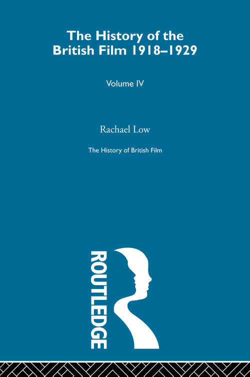 Book cover of History of British Film (Volume 4): The History of the British Film 1918 - 1929